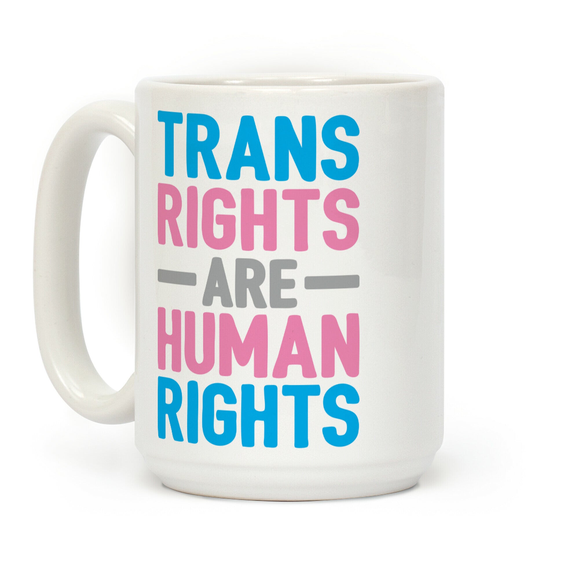 Trans Rights Are Human Rights Coffee Mug